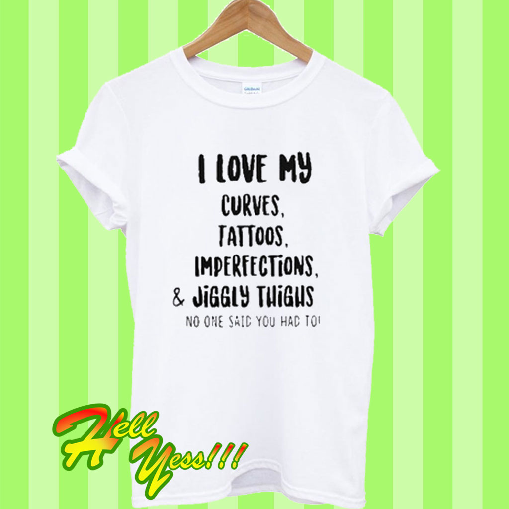 i love my curves t shirt